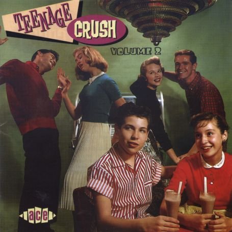 Teenage Crush 2 / Various - Teenage Crush Vol 2 1CD