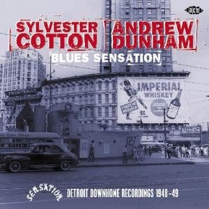 Sylvester Cotton / Andrew Dunham - Blues Sensation: Detroit Down 1CD