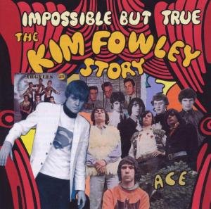 Kim Fowley - Impossible But True - The Kim Fowley Story 1CD