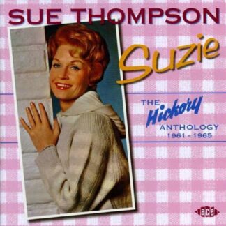 Sue Thompson - Suzie: the Hickory Anthology 1 1CD