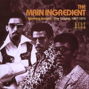 Main Ingredient - Spinning Around The Singles 1967-75 1CD