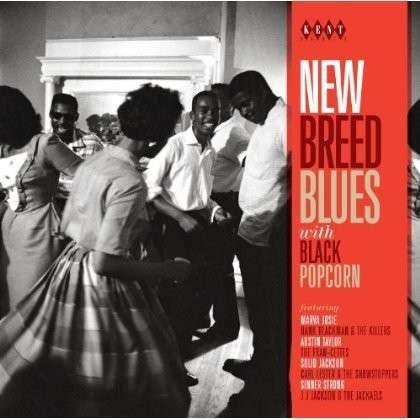 Compilation - New Breed Blues With Black Popcorn 1CD