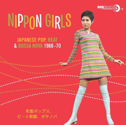 Nippon Girls - Japanese Pop. Beat & Bossa Nova 1967-69 1CD