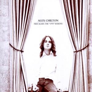 Alex Chilton - Free Again:the 1970 Sessions 1CD