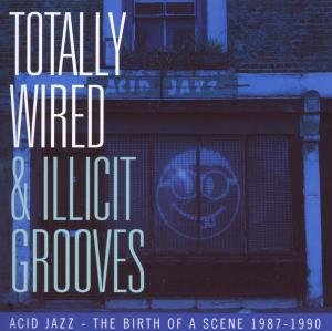 Totally Wired & Illicit Grooves 1CD