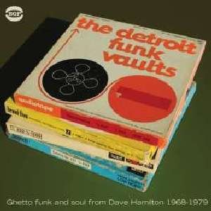 Detroit Funk Vaults / Various - The Detroit Funk Vaults ~ Funk and Soul from Dave Hamilton 1968-1979 1CD
