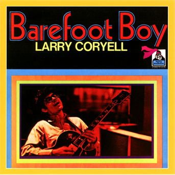 Larry Coryell - Barefoot Boy 1CD