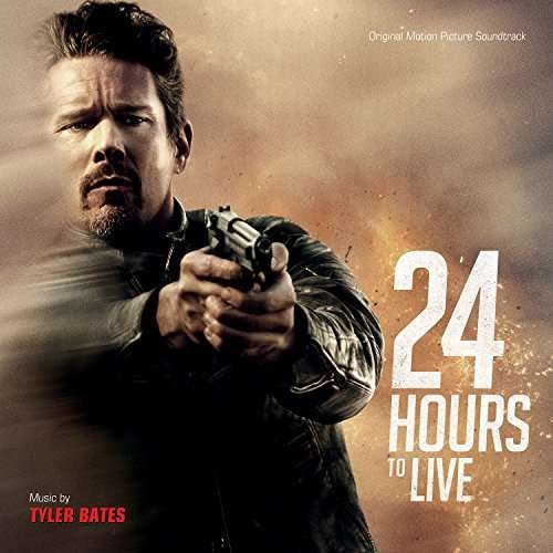 Original Soundtrack / Tyler Bates - 24 Hours To Live 1CD