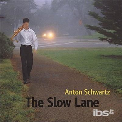 Anton Schwartz - The Slow Lane 1CD