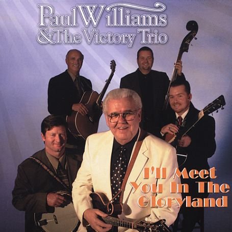 Williams,paul & Victory Trio - I'll Meet You in the Gloryland 1CD