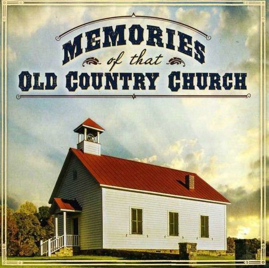 Memories of That Old Country Church / Var - Memories of That Old Country Church / Var 1CD