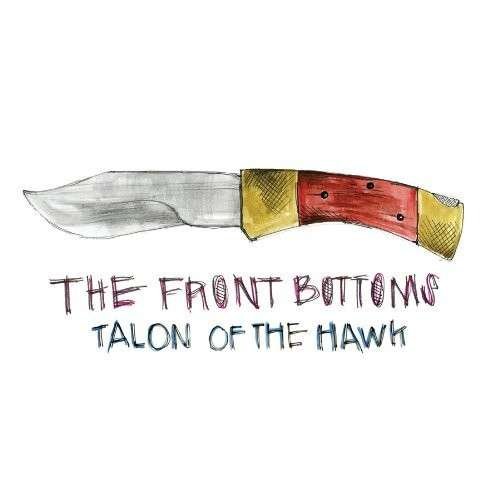Front Bottoms - Talon Of The Hawk 1CD