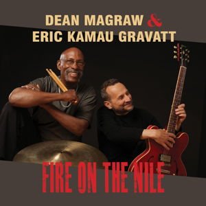 MAGRAW DEAN & KAMAU GRAVATT ER FIRE ON THE NILE CD