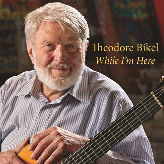 Bikel Theodore - While I'm Here 2CD