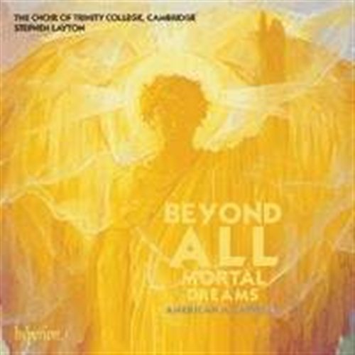 Trinity College Camb Chlayton - Beyond All Mortal Dreams 1CD