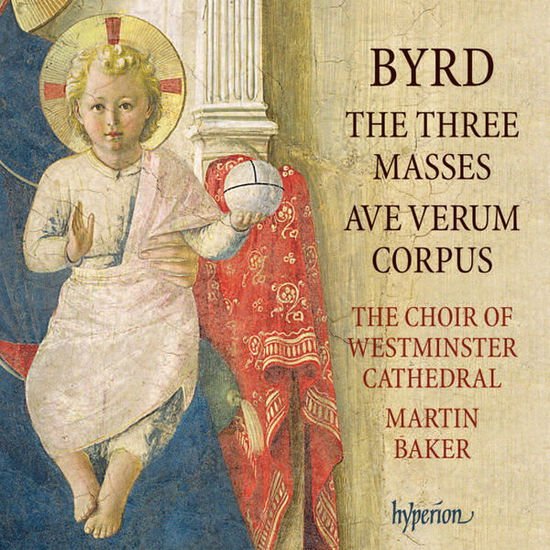 Westminster Cathedral Choir & Martin Baker - Byrd: The 3 Masses; Ave verum corpus 1CD