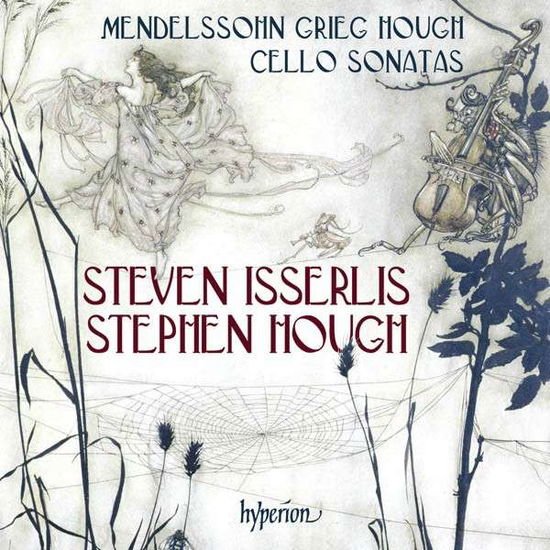 Steven Isserlis & Stephen Hough - Mendelssohn, Grieg & Hough: Cello Sonatas 1CD