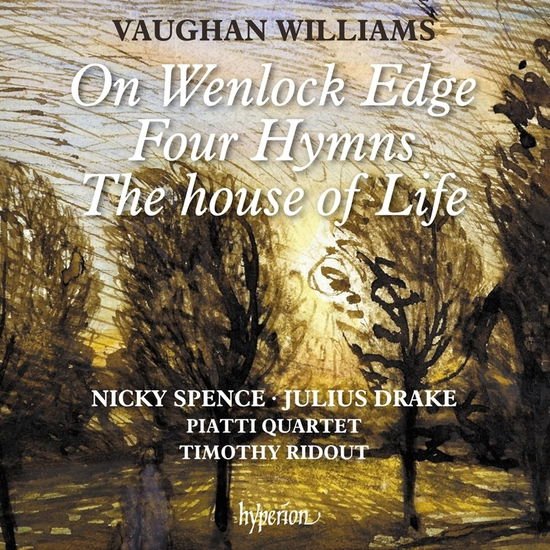 Spence / Drake / Piatti Quartet - Ralph Vaughan Williams: On Wenlock Edge / Four Hymns / The House Of Life 1CD