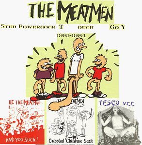 Meatmen - Stud Powercock: The Touch And Go Years 1981-1984 1CD