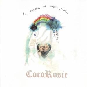 Cocorosie - La Maison De Mon Reve 1CD