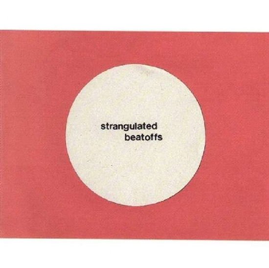 Strangulated Beatoffs - Beating Off All Over The World 1CD