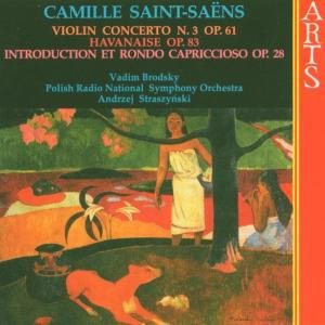 Brodsky Vadim / Polish Radio National Symphony Orchestra / Straszynski Andrzej - Violin Concerto No. 3 Op. 61 / Havanaise Op. 83 / Introduction et Rondo Capricc 1CD