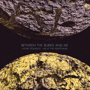 Between the Buried and Me - Future Sequence: Live at the Fidelitorium DVD