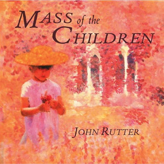 Cambridge Singersrutter - Rutter Mass Of The Children 1CD