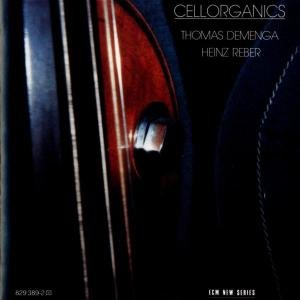 Demenga Thomas / Reber Heinz - Cellorganics 1CD