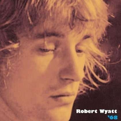 Robert Wyatt - 68 1CD