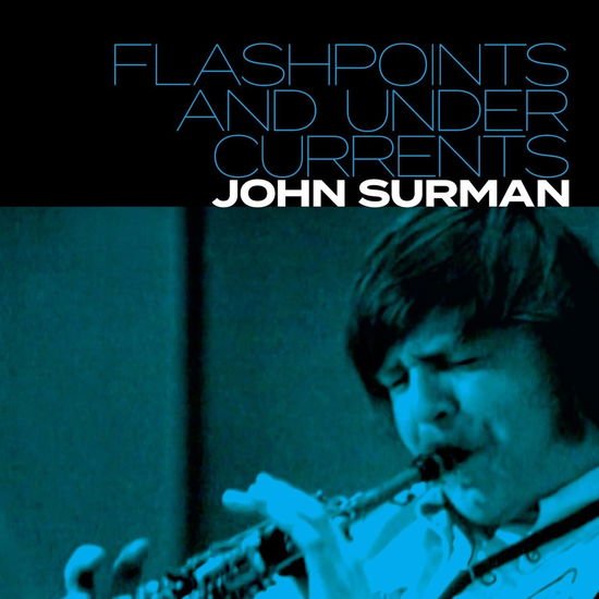 John Surman - Flashpoints And Undercurrents 2CD