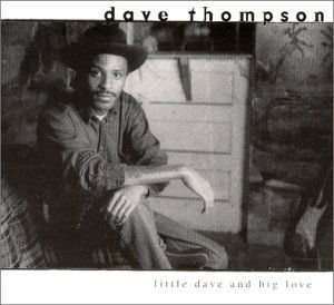 David Thompson - Little Dave and Big Love 1CD