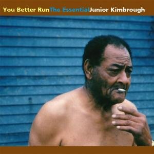 Junior Kimbrough - You Better Run 1CD