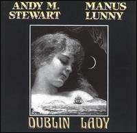 Stewart Andy M. and Manus Lunny - Dublin Lady 1CD