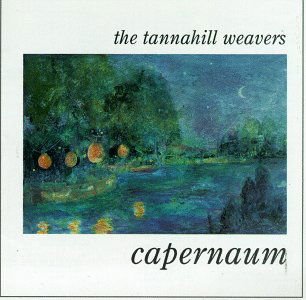 Tannahill Weavers - Capernaum 1CD