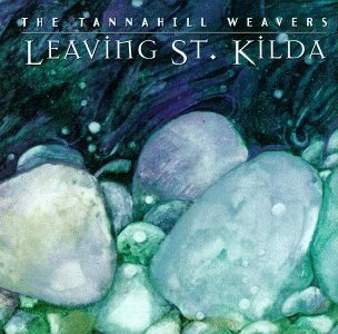 Tannahill Weavers - Leaving St. Kilda 1CD