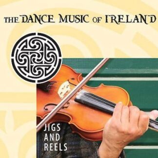 The Dance Music of Ireland: Jigs and Reels 1CD