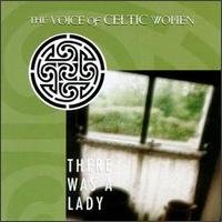 Voice of Celtic Women: There Was a Lady 1CD