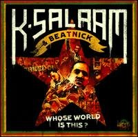 K-Salaam & Beatnick - K Salaam & Beatnik - Whose World Is This 2CD
