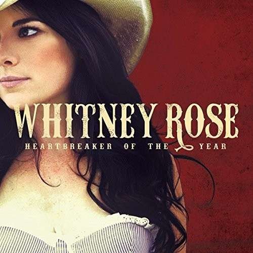 Whitney Rose - Heartbreaker Of The Year 1CD
