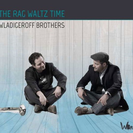 Wladigeroff Brothers - The Rag Waltz Time 1CD