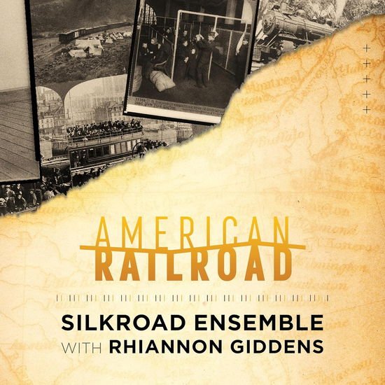 Silkroad Ensemble & Rhiannon Giddens - American Railroad 1CD