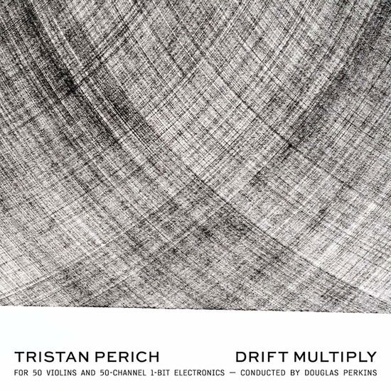 Tristan Perich - Tristan Perich: Drift Multiply 1CD