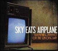 Sky Eats Airplane - Everything Perfect On T.. 1CD