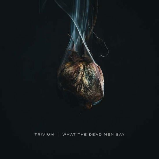 Trivium - What The Dead Men Say 1CD