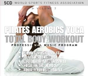 World Sports Fitness Associati - Pilates Aerobics Yoga to 5CD