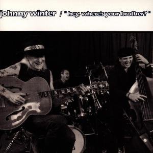 Johnny Winter - Hey, Where's Your Brother 1CD