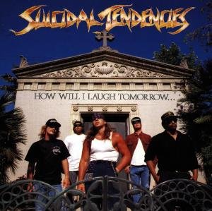 Suicidal Tendencies - How Will I Laugh Tomorrow 1CD