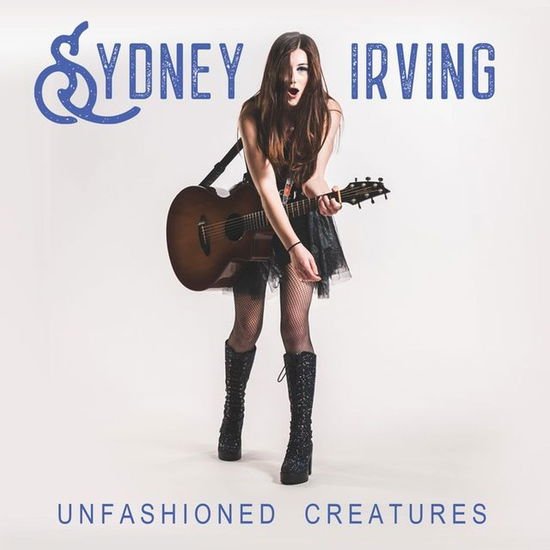 Sydney Irving - Unfashioned Creatures 1CD