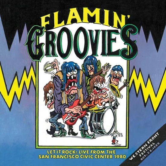 Flamin' Groovies - Let It Rock: Live From The San Francisco Civic Center 1980 1CD
